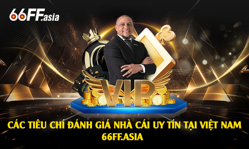 Các Tiêu Chí Đánh Giá Nhà Cái pg66 Uy Tín Tại Việt Nam